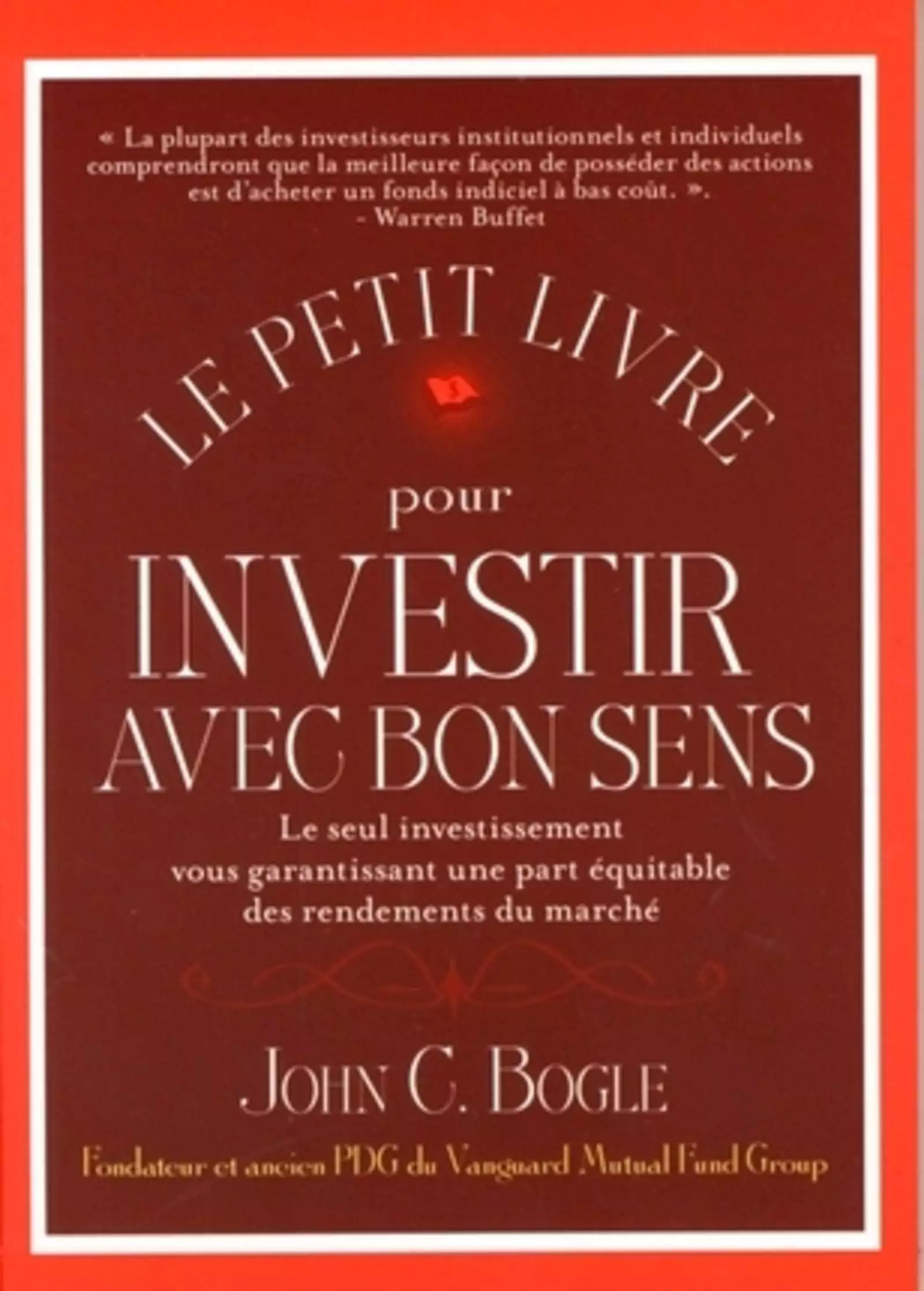 Le petit livre pour investir avec bon sens - John C. Bogle